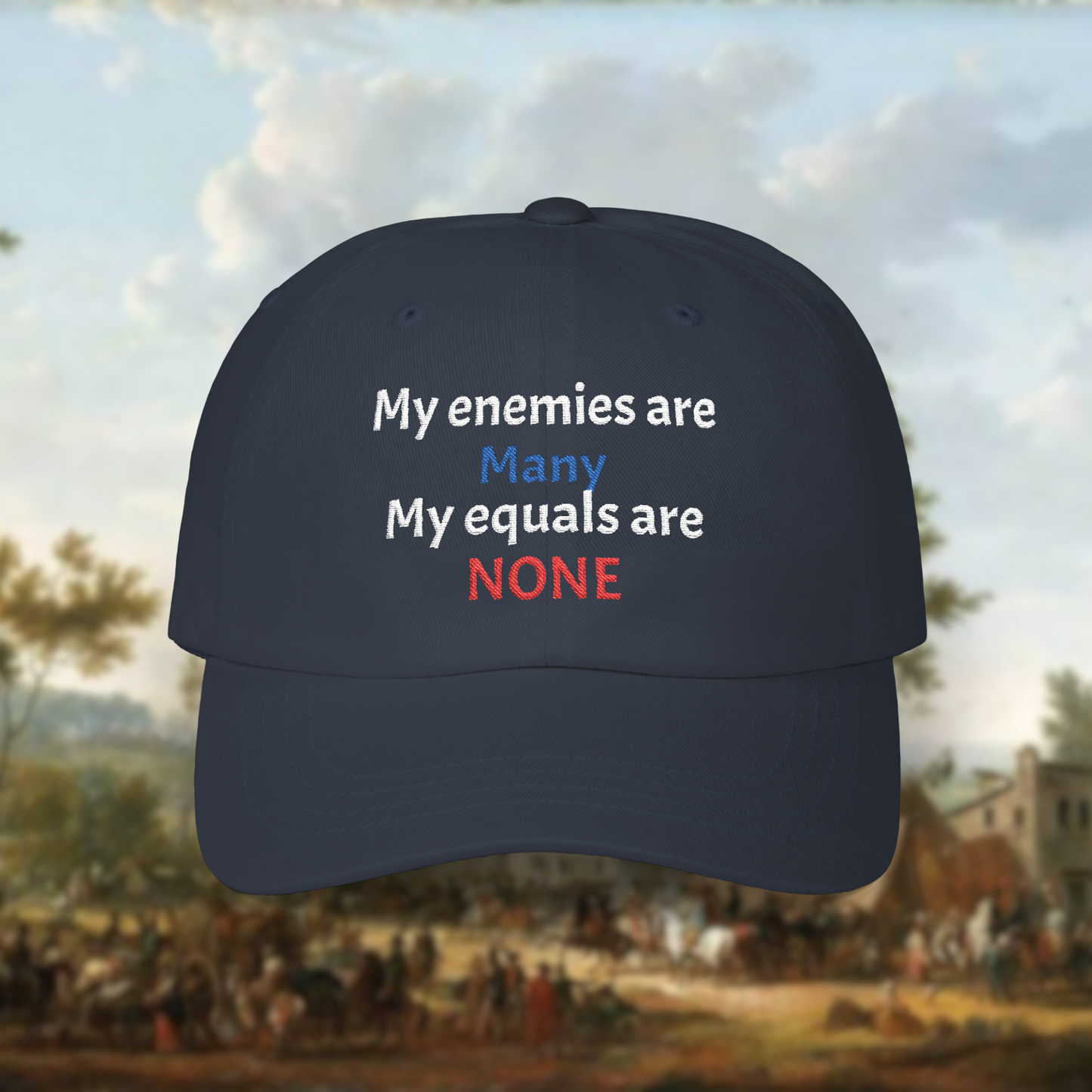 My Enemies are Many My Equals are NONE Napoleon Embroidered Hat