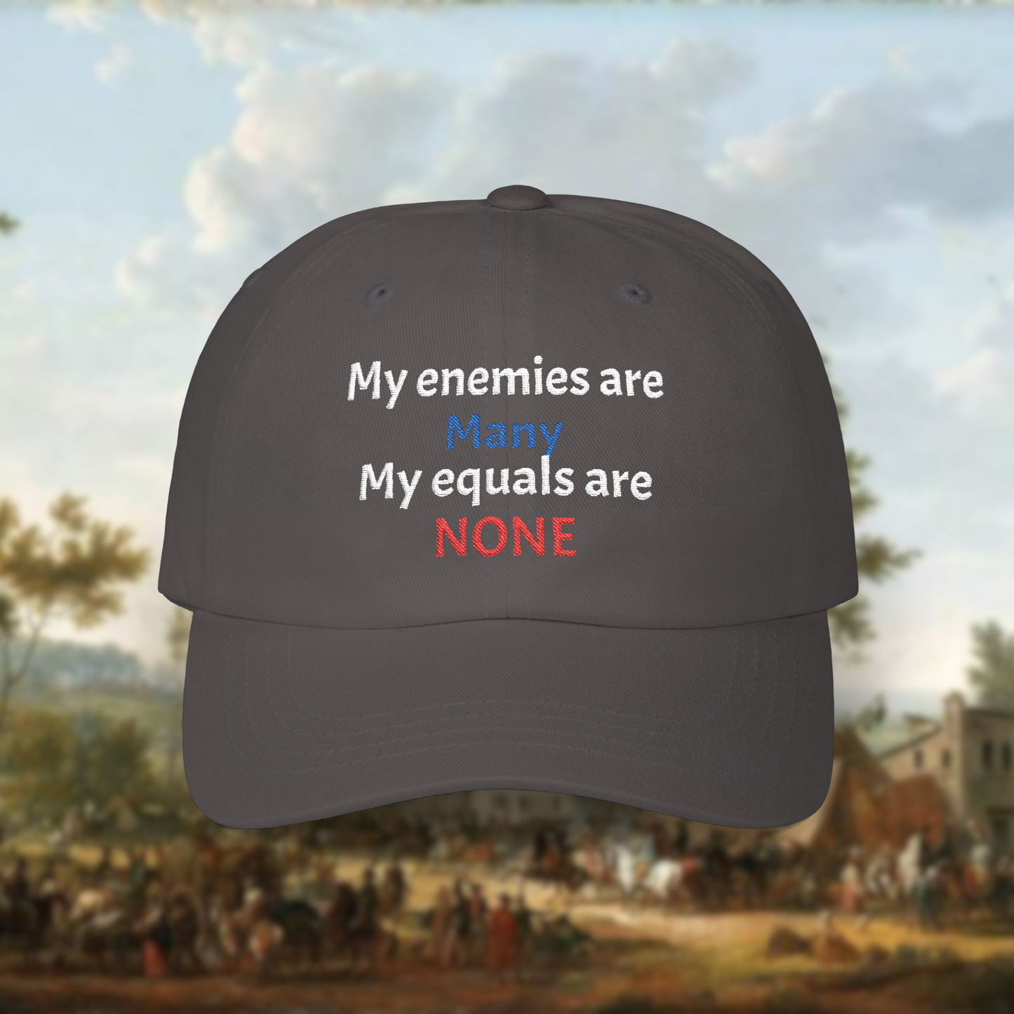 My Enemies are Many My Equals are NONE Napoleon Embroidered Hat
