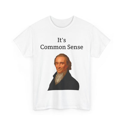 It's Common Sense Thomas Paine History Unisex Heavy Cotton T-Shirt