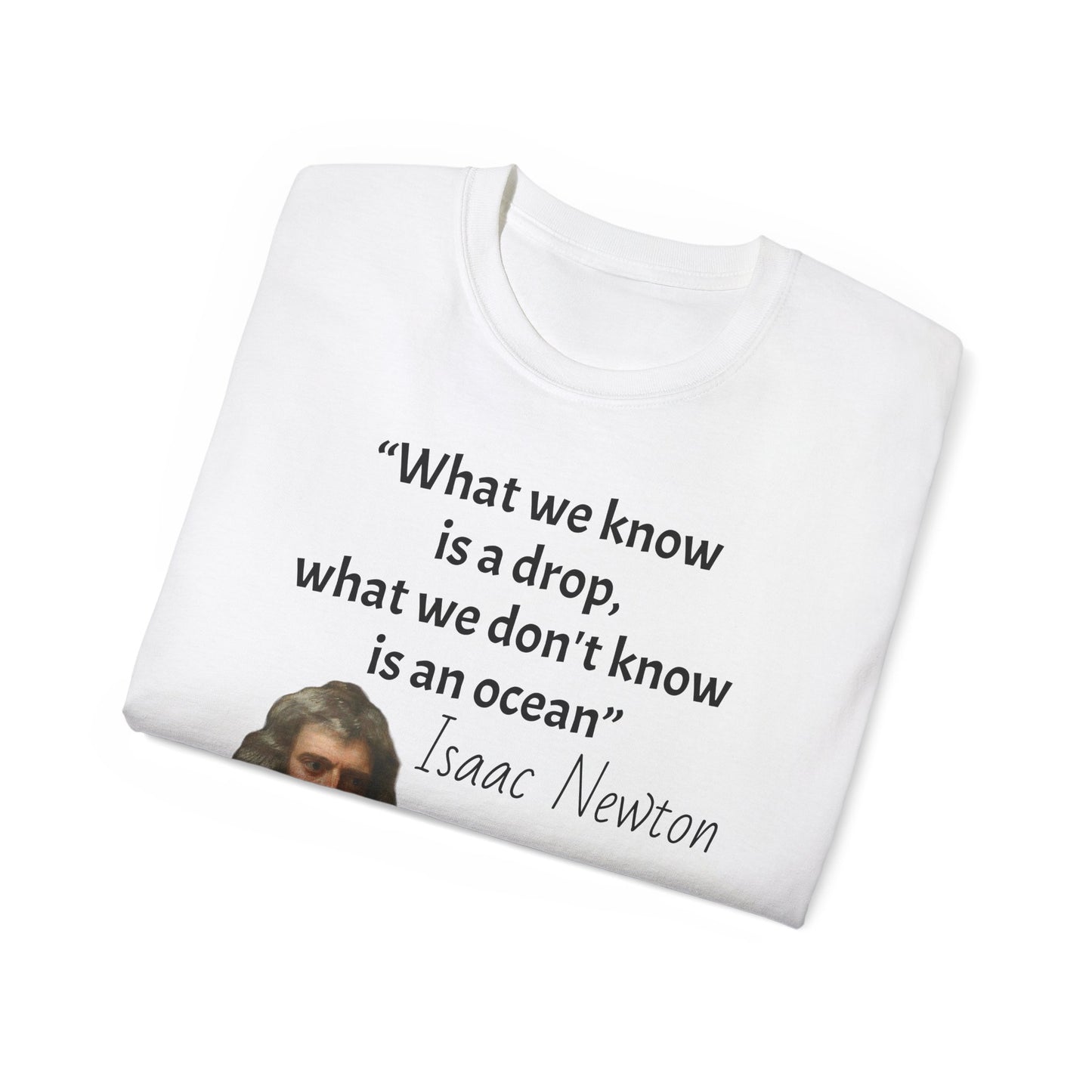 Isaac Newton Quote T-Shirt