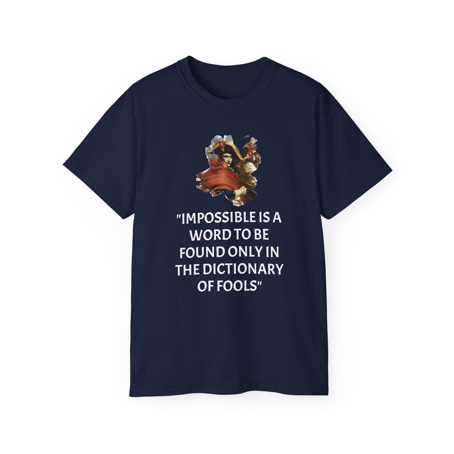 Napoleon Bonaparte Quote Unisex Ultra Cotton Shirt