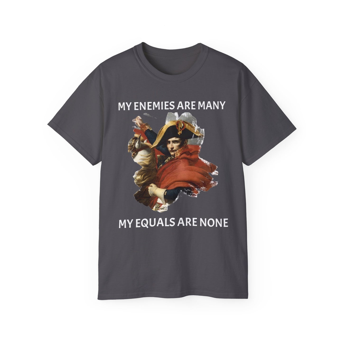 Napoleon Bonaparte My Enemies Unisex Ultra Cotton Shirt