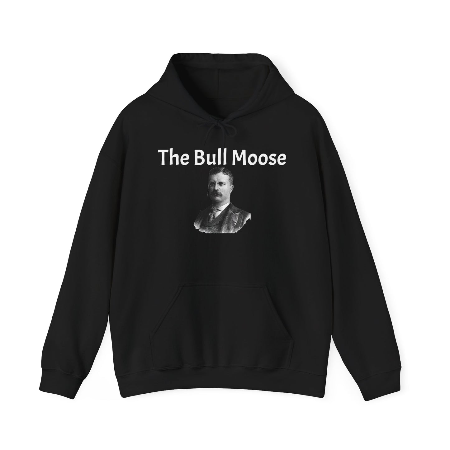 Theodore Roosevelt The Bull Moose Hoodie