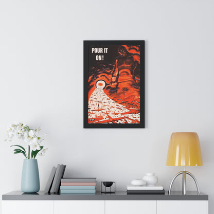 Pour it on Framed Poster