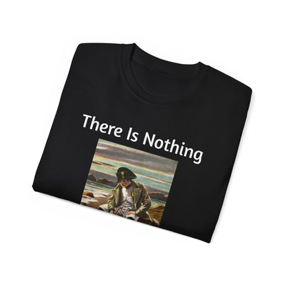 Napoleon Bonaparte There Is Nothing We Can Do T-Shirt