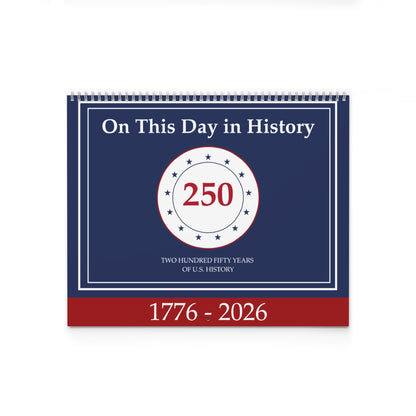250 Years of American History 1776-2026 | On This Day in American History Calendar