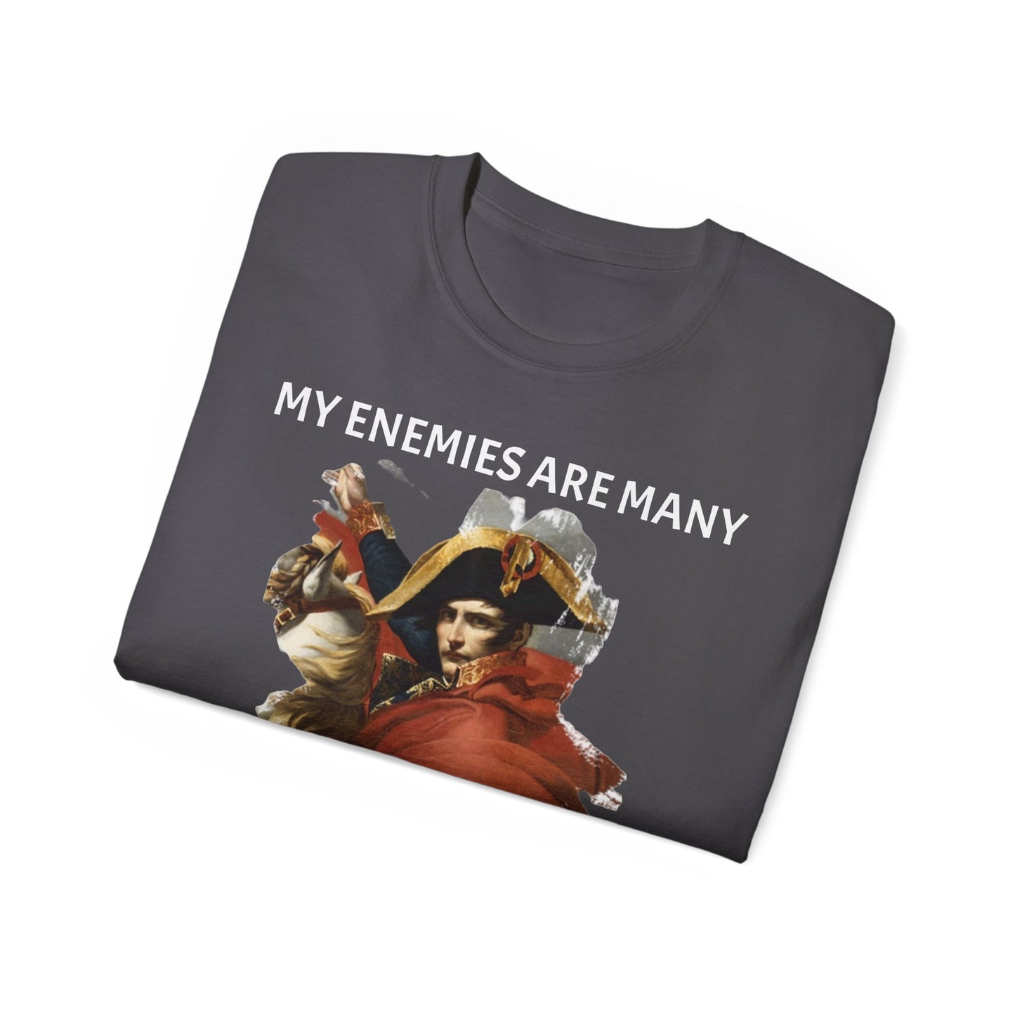 Napoleon Bonaparte My Enemies Unisex Ultra Cotton Shirt