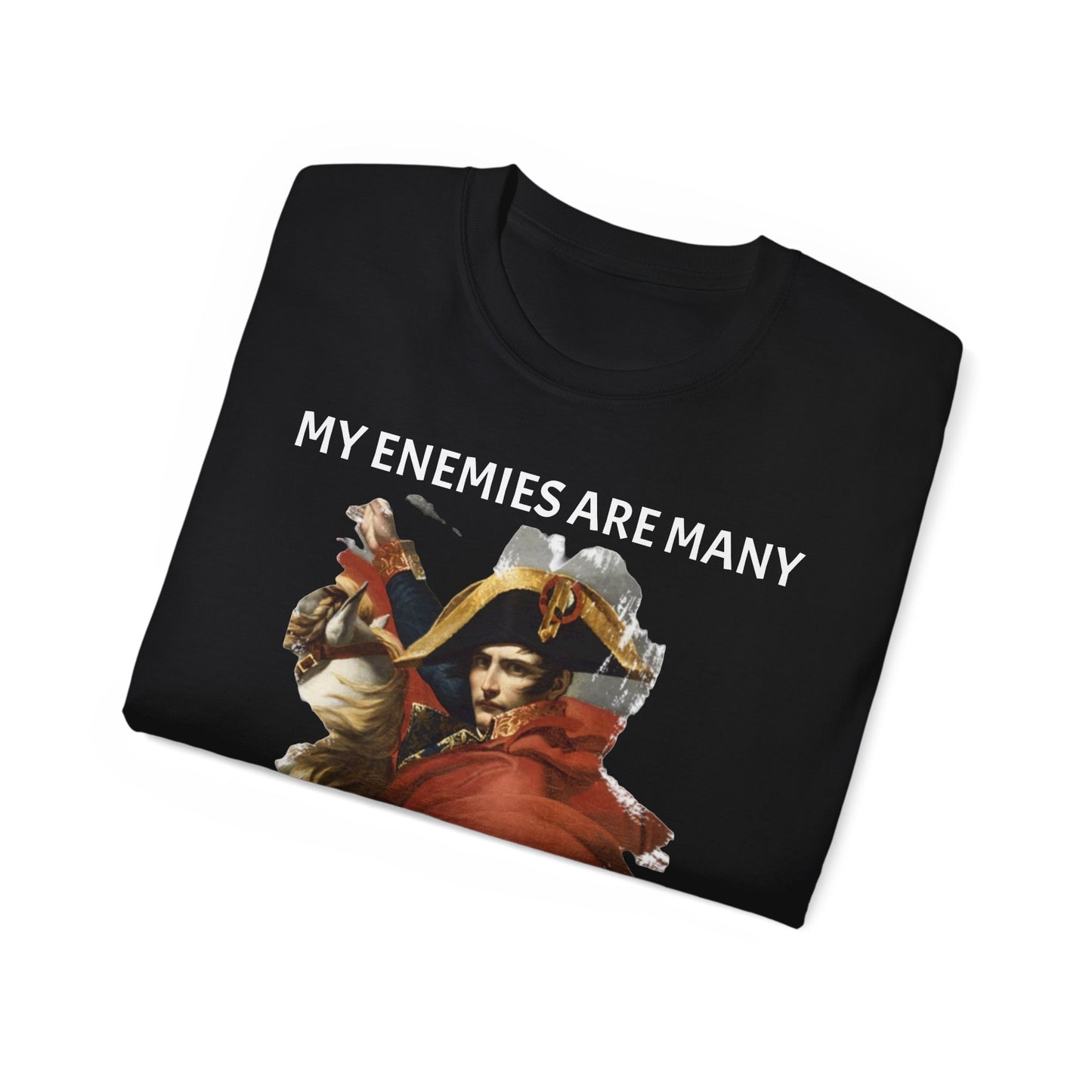 Napoleon Bonaparte My Enemies Unisex Ultra Cotton Shirt