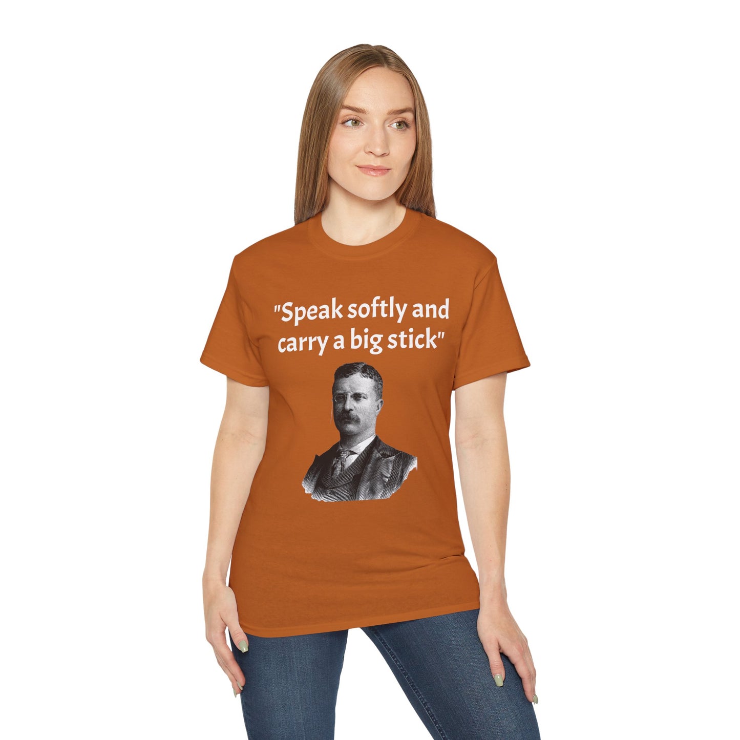 Theodore Roosevelt "Speak Softly and Carry a Big Stick" T-Shirt