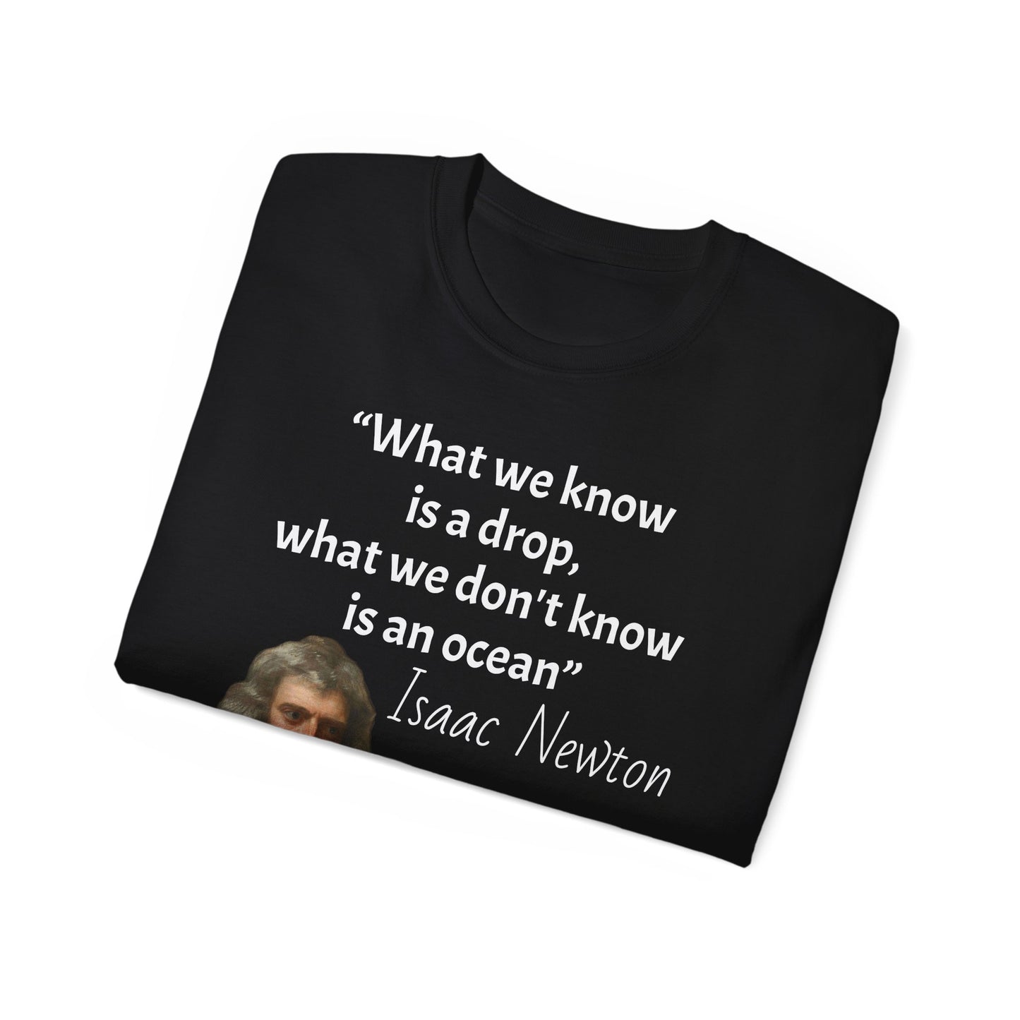 Isaac Newton Quote T-Shirt