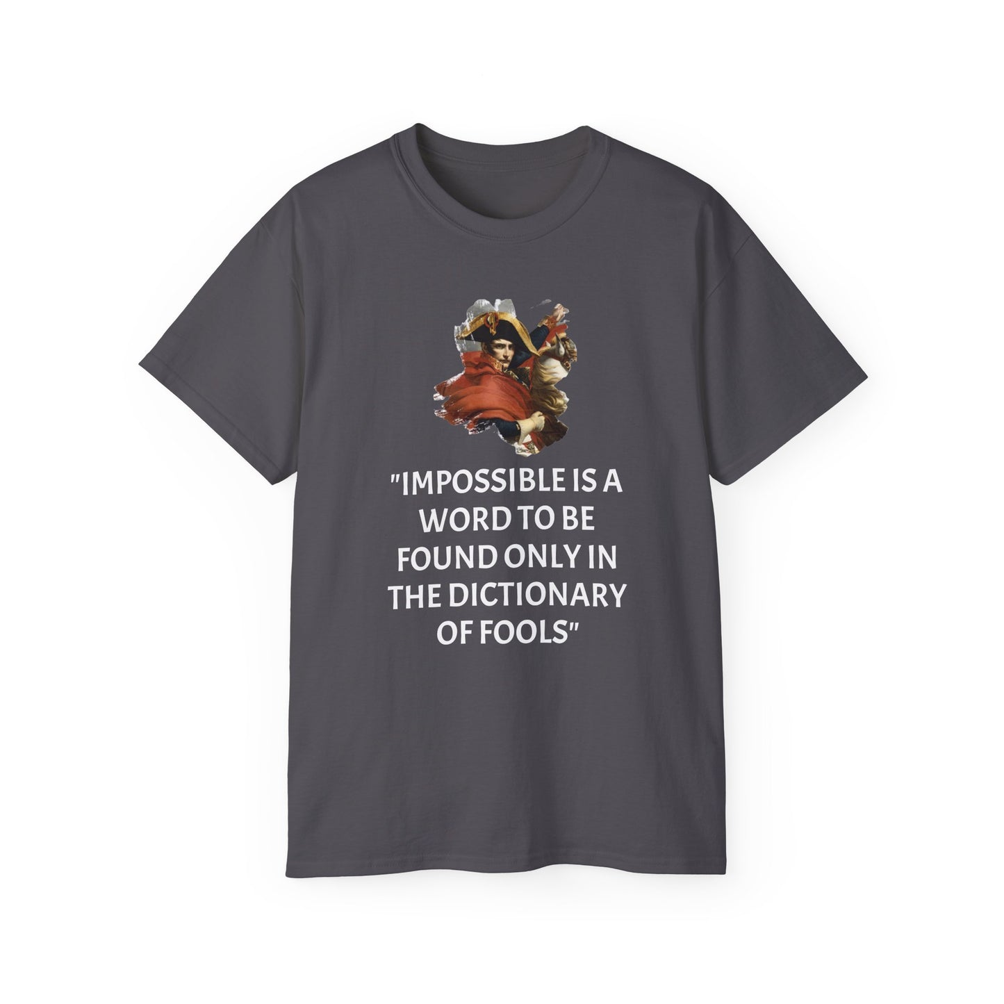 Napoleon Bonaparte Quote Unisex Ultra Cotton Shirt