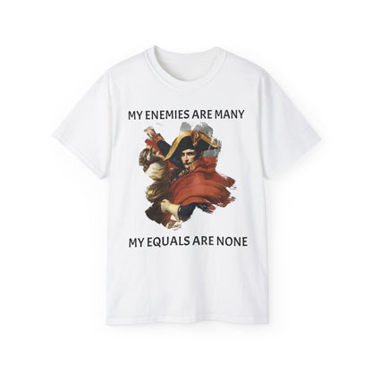 Napoleon Bonaparte My Enemies Unisex Ultra Cotton Shirt