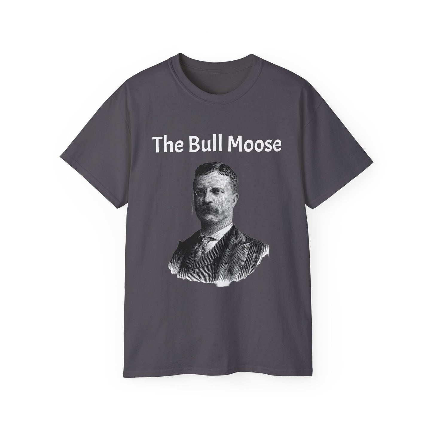 Theodore Roosevelt "The Bull Moose" Unisex Ultra Cotton Shirt