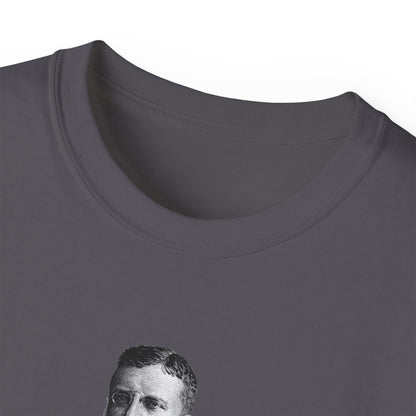 Theodore Roosevelt Quote Unisex Ultra Cotton Shirt