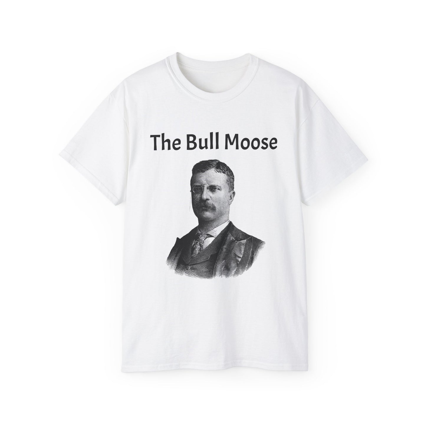 Theodore Roosevelt "The Bull Moose" Unisex Ultra Cotton Shirt