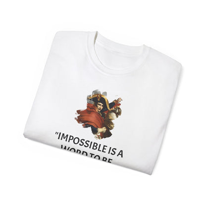 Napoleon Bonaparte Quote Unisex Ultra Cotton Shirt