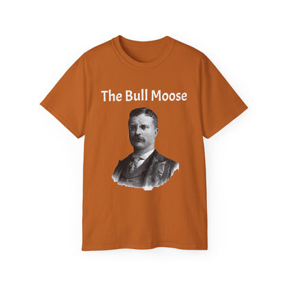 Theodore Roosevelt "The Bull Moose" Unisex Ultra Cotton Shirt