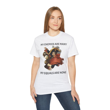 Napoleon Bonaparte My Enemies Unisex Ultra Cotton Shirt