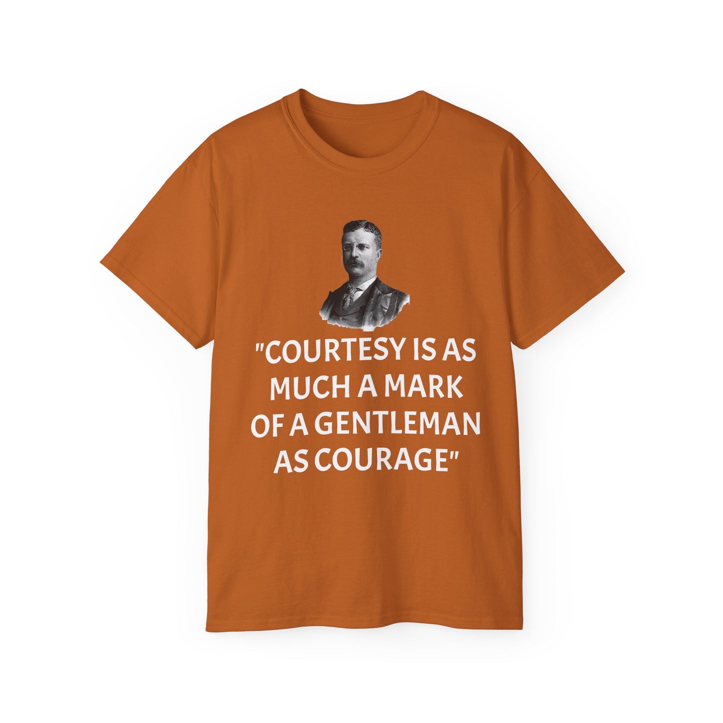 Theodore Roosevelt Quote Unisex Ultra Cotton Shirt