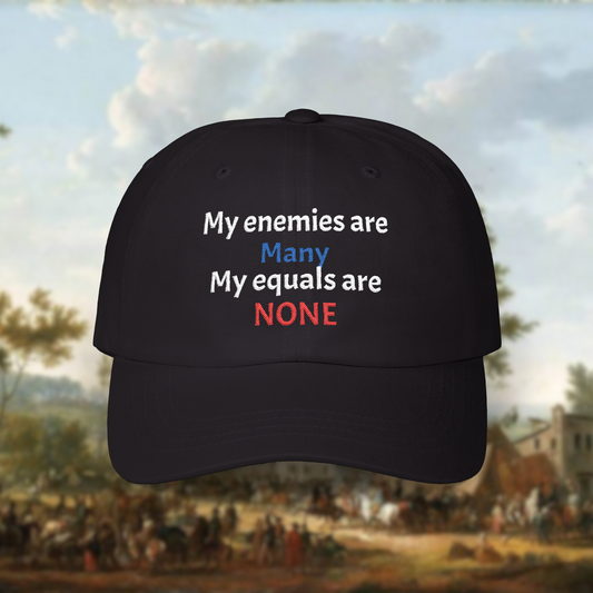 My Enemies are Many My Equals are NONE Napoleon Embroidered Hat