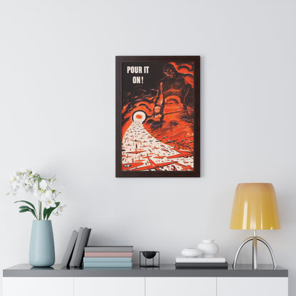 Pour it on Framed Poster