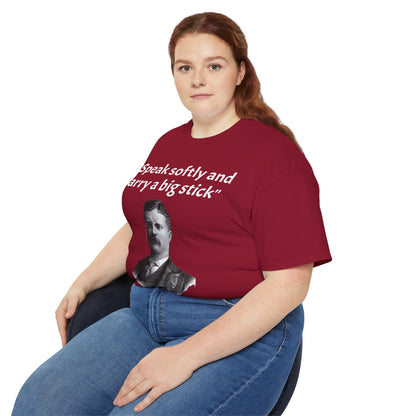 Theodore Roosevelt "Speak Softly and Carry a Big Stick" T-Shirt