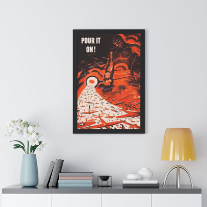 Pour it on Framed Poster