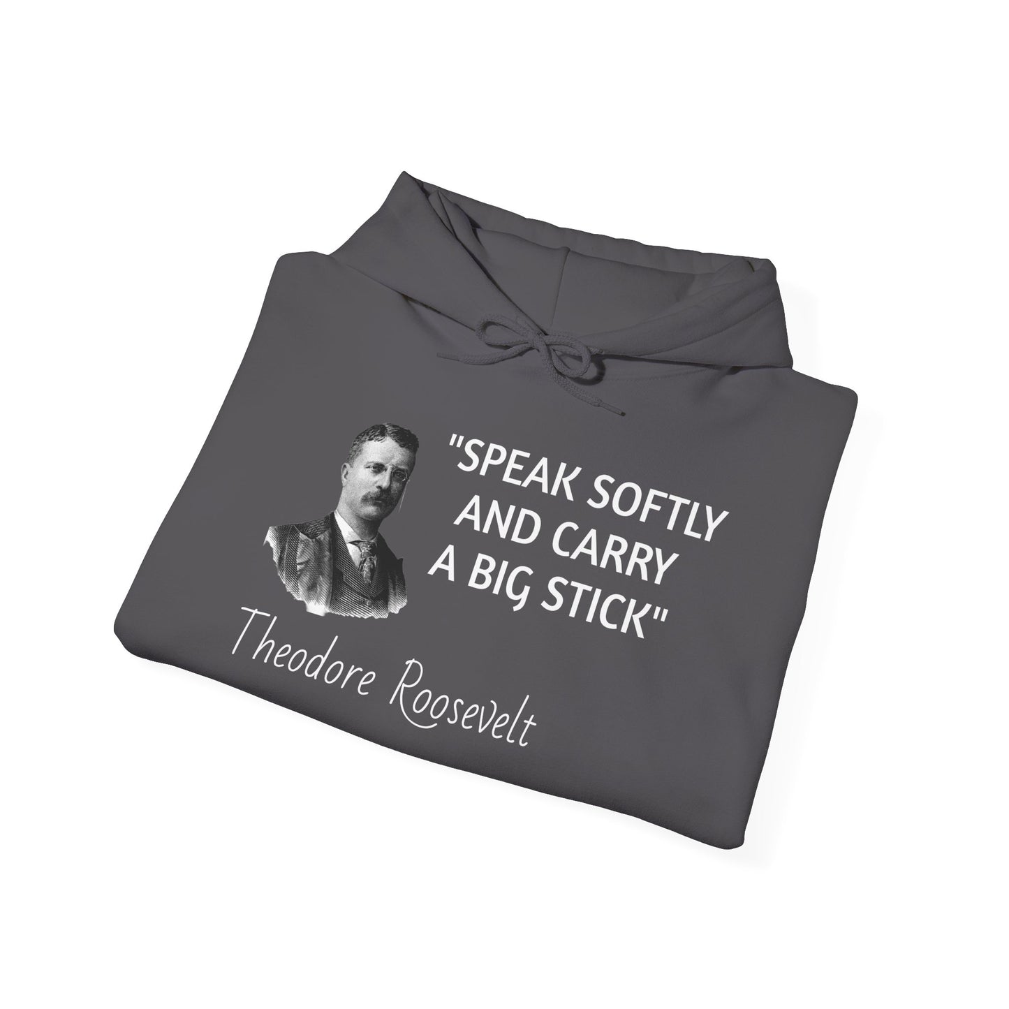 Theodore Roosevelt Quote Hoodie