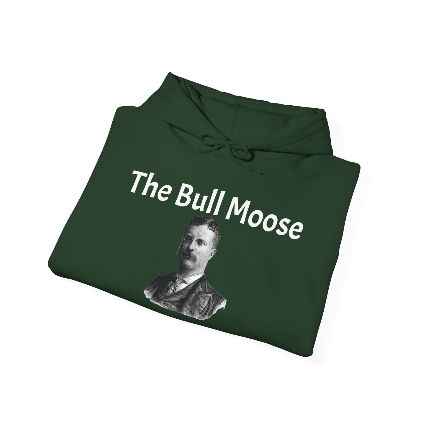 Theodore Roosevelt The Bull Moose Hoodie