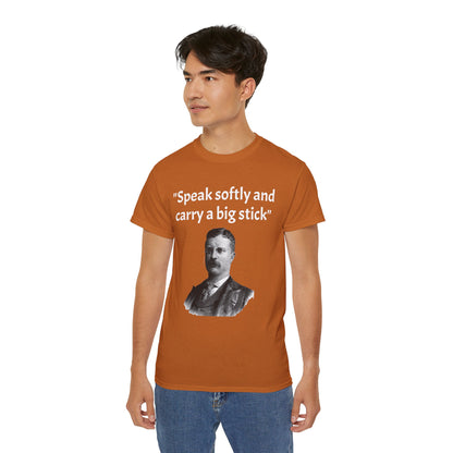 Theodore Roosevelt "Speak Softly and Carry a Big Stick" T-Shirt