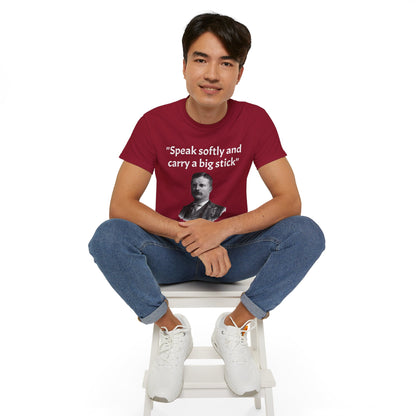 Theodore Roosevelt "Speak Softly and Carry a Big Stick" T-Shirt