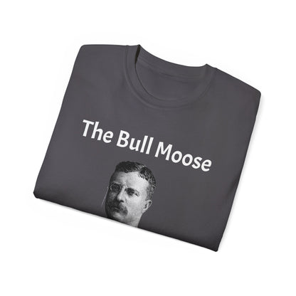 Theodore Roosevelt "The Bull Moose" Unisex Ultra Cotton Shirt