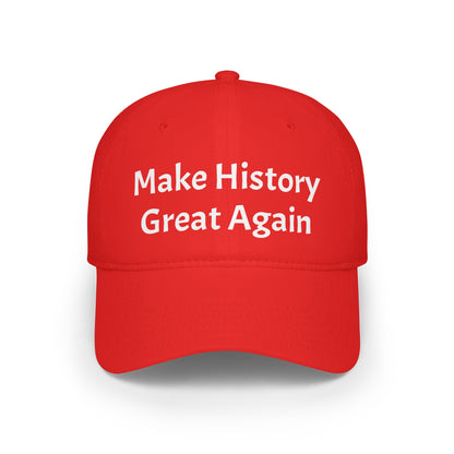 Make History Great Again Low Profile Baseball Cap - Red Cap for Outdoor Fun and Events