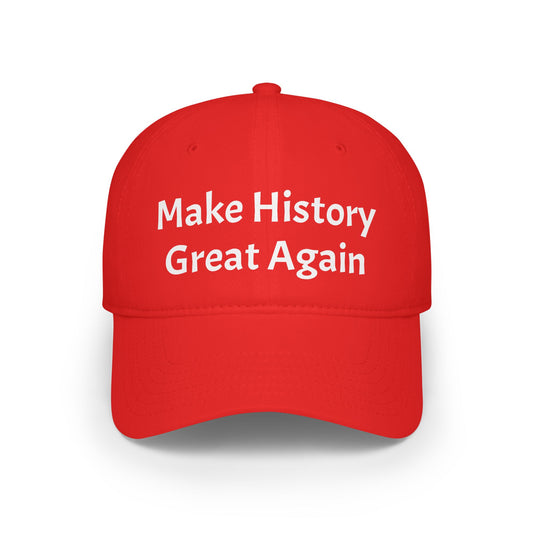 Make History Great Again Low Profile Baseball Cap - Red Cap for Outdoor Fun and Events