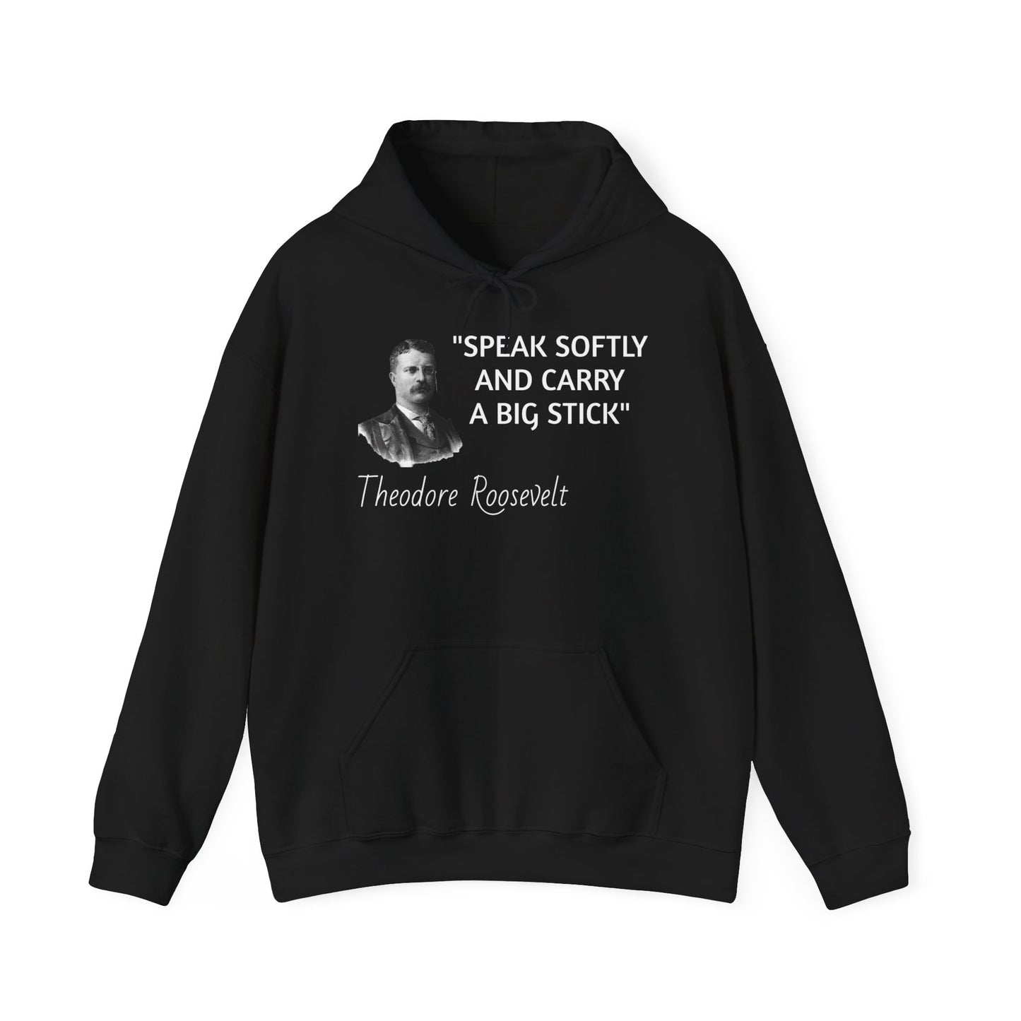 Theodore Roosevelt Quote Hoodie