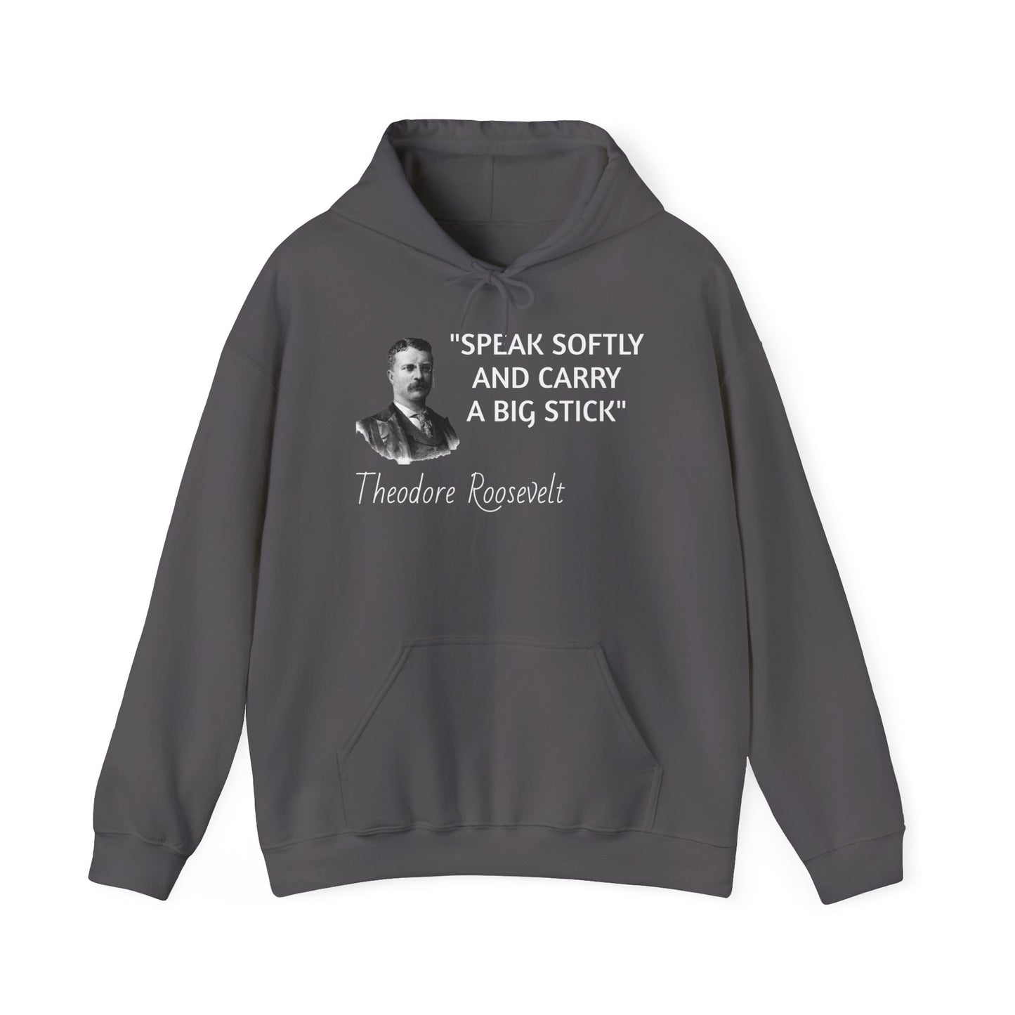 Theodore Roosevelt Quote Hoodie