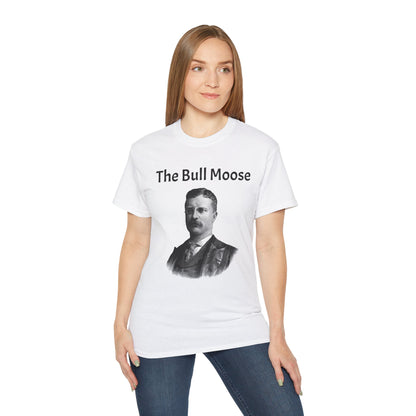 Theodore Roosevelt "The Bull Moose" Unisex Ultra Cotton Shirt