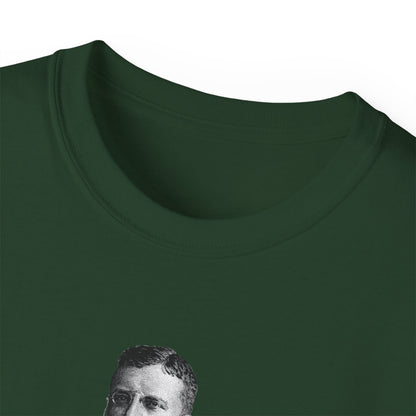 Theodore Roosevelt Quote Unisex Ultra Cotton Shirt