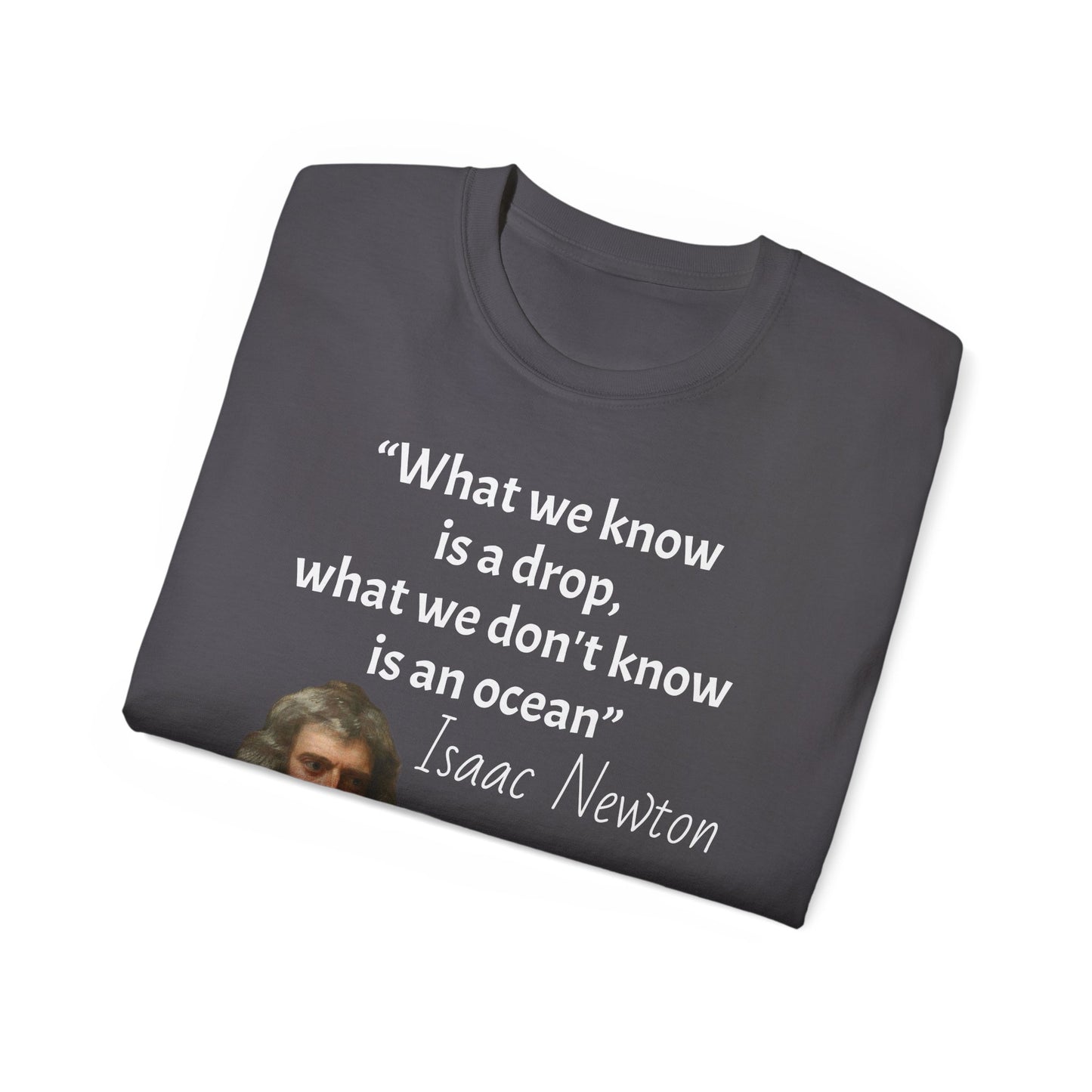 Isaac Newton Quote T-Shirt