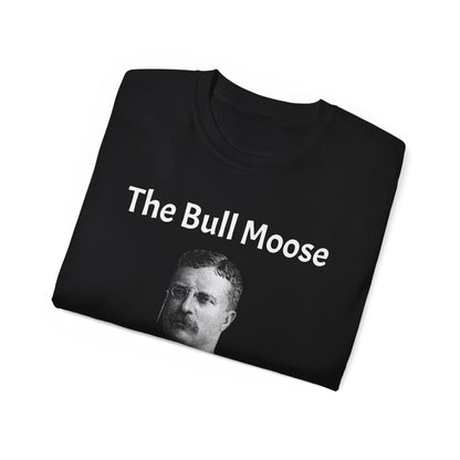 Theodore Roosevelt "The Bull Moose" Unisex Ultra Cotton Shirt