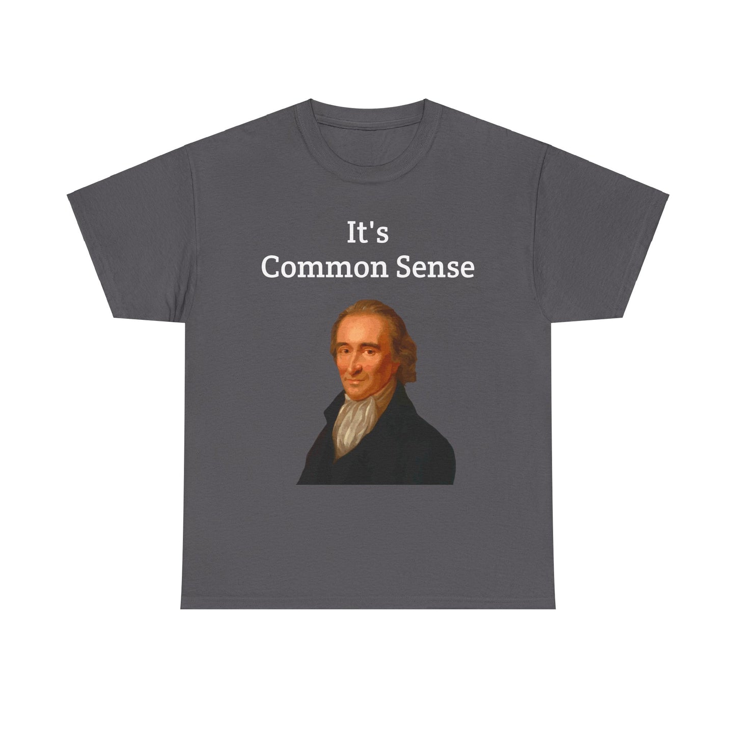 It's Common Sense Thomas Paine History Unisex Heavy Cotton T-Shirt